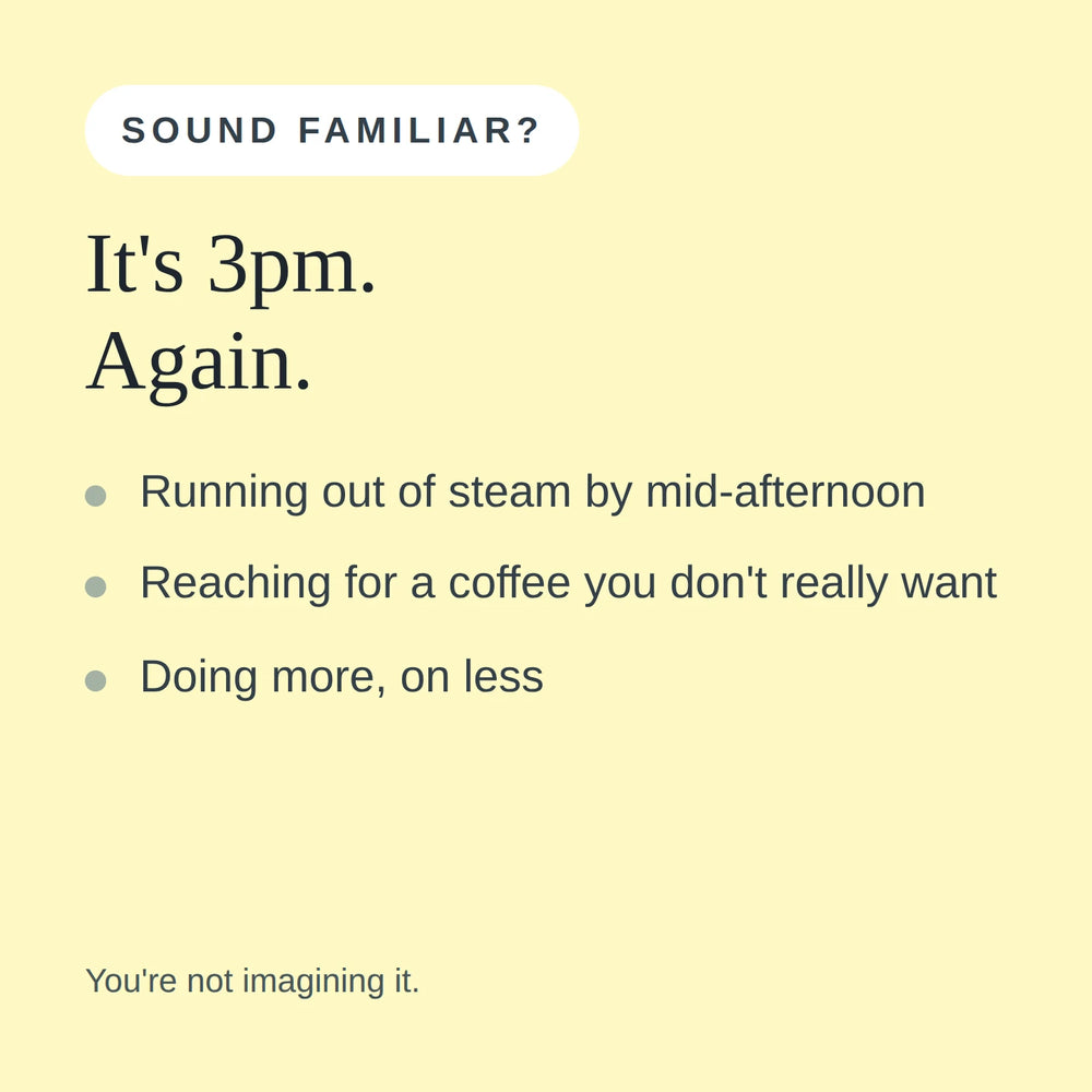 Running out of steam by mid-afternoon is common in perimenopause and menopause.