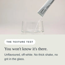 The texture test: you won't know it's there. Unflavoured and off-white, with no thick shake and no grit in the glass.